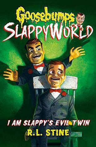 I Am Slappy&amp;apos;s Evil Twin (Goosebumps Slappyworld)