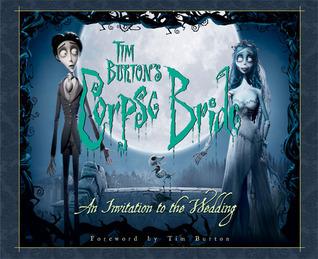 Tim Burton&amp;apos;s Corpse Bride: An Invitation to the Wedding