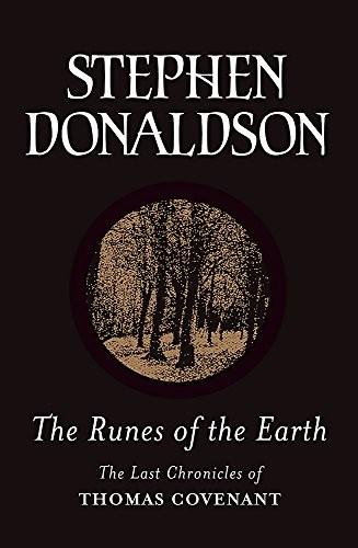 The Runes of the Earth: The Last Chronicles of Thomas Covenant