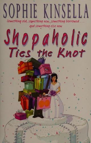 Shopaholic Ties the Knot (Shopaholic Series, Book 3)