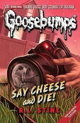 Say Cheese and Die! (Classic Goosebumps, 