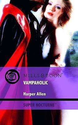 Vampaholic (Darkheart &amp;amp; Crosse Trilogy 
