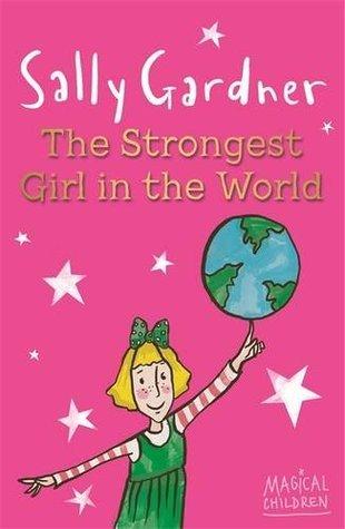 The Strongest Girl in the World (Magical Children)